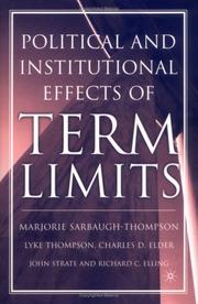 Political and institutional effects of term limits by Lyke Thompson, Charles D. Elder, Richard Elling, Marjorie Sarbaugh-Thompson, John Strate