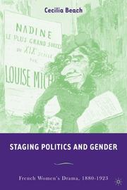 Cover of: Staging politics and gender: French women's drama, 1880-1923