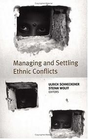 Cover of: Managing and settling ethnic conflicts by Ulrich Schneckener, Stefan Wolff, editors.