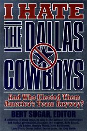 Cover of: I Hate the Dallas Cowboys by Bert Randolph Sugar