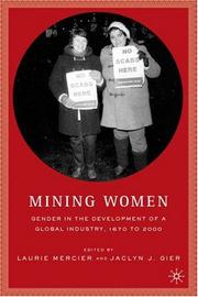 Cover of: Mining women: gender in the development of a global industry, 1670 to 2000