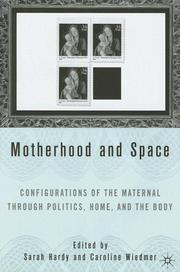 Cover of: Motherhood and space: configurations of the maternal through politics, home, and body