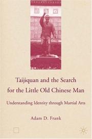 Cover of: Taijiquan and the Search for the Little Old Chinese Man: Understanding Identity through Martial Arts