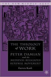 Cover of: The Theology of Work: Peter Damian and the Medieval Religious Renewal Movement (The New Middle Ages)