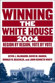 Cover of: Winning the White House, 2004: region by region, vote by vote