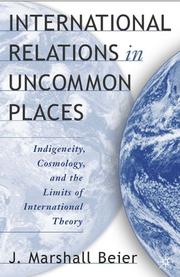 Cover of: International Relations in Uncommon Places: Indigeneity, Cosmology, and the Limits of International Theory