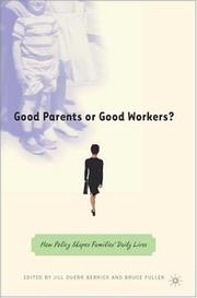 Cover of: Good Parents or Good Workers?: How Policy Shapes Families' Daily Lives