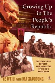 Cover of: Growing up in the People's Republic: conversations between two daughters of China's revolution
