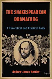 Cover of: The Shakespearean dramaturg: a theoretical and practical guide
