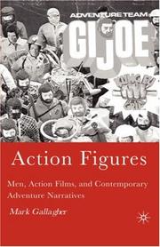 Cover of: Action figures: men, action films, and contemporary adventure narratives