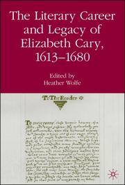 Cover of: The Literary Career and Legacy of Elizabeth Cary, 1613-1680