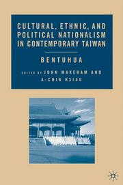 Cover of: Cultural, Ethnic, and Political Nationalism in Contemporary Taiwan by John Makeham, A-chin Hsiau