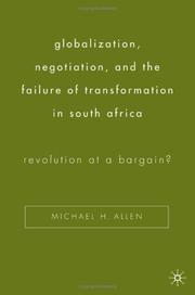 Cover of: Globalization, negotiation, and the failure of transformation in South Africa