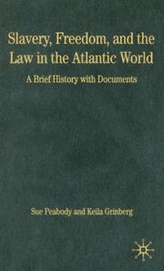 Cover of: Slavery, Freedom, and the Law in the Atlantic World by Sue Peabody, Keila Grinberg