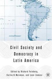Cover of: Civil society and democracy in Latin America by edited by Richard Feinberg, Carlos H. Waisman, and León Zamosc.