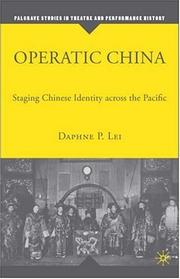 Cover of: Operatic China: Staging Chinese Identity across the Pacific (Palgrave Studies in Theatre and Performance History)