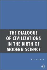 Cover of: The Dialogue of Civilizations in the Birth of Modern Science