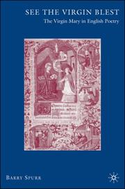 Cover of: See the Virgin Blest: The Virgin Mary in English Poetry