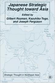 Cover of: Japanese Strategic Thought toward Asia (Strategic Thought in Northeast Asia) by Gilbert Rozman, Kazuhiko Togo, Joseph P. Ferguson