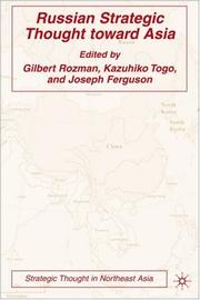 Cover of: Russian Strategic Thought toward Asia (Strategic Thought in Northeast Asia) by Gilbert Rozman, Kazuhiko Togo, Joseph P. Ferguson