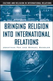 Cover of: Bringing Religion into International Relations (Culture and Religion in International Relations) by Jonathan Fox, Shmuel Sandler