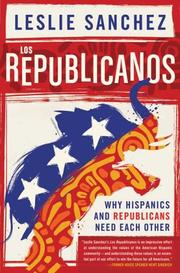 Cover of: Los Republicanos: Why Hispanics and Republicans Need Each Other