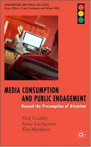 Cover of: Media Consumption and Public Engagement by Nick Couldry, Sonia Livingstone, Tim Markham