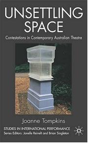 Cover of: Unsettling Space: Contestations in Contemporary Australian Theatre (Studies in International Performance)