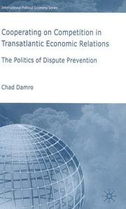 Cover of: Cooperating on Competition in Transatlantic Economic Relations: The Politics of Dispute Prevention (International Political Economy)