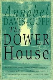 Cover of: The dower house by Annabel Davis-Goff, Annabel Davis-Goff