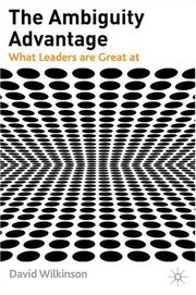 Cover of: The Ambiguity Advantage: What Great Leaders Are Great At