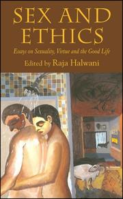 Cover of: Sex and Ethics: Essays on Sexuality, Virtue and the Good Life