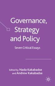 Cover of: Governance, strategy and policy: seven critical essays / edited by Andrew Kakabadse and Nada Kakabadse.