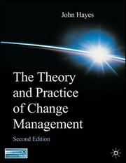 Cover of: The Theory and Practice of Change Management by John Hayes