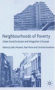 Cover of: Neighbourhoods of poverty: urban social exclusion and in Europe / edited by Sako Musterd, Alan Murie, Chris Kesteloot.