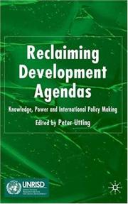 Cover of: Reclaiming development agendas: knowledge, power and international policy making