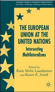 Cover of: The European Union at the United Nations: intersecting multilateralism