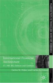 Cover of: International financial architecture: G7, IMF, BIS, debtors and creditors