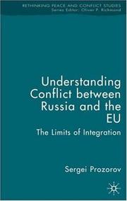 Cover of: Understanding conflict between Russia and the EU by Sergei Prozorov