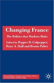 Cover of: Changing France: the politics that markets make