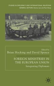 Cover of: Foreign Ministries in the European Union: Integrating Diplomats (Studies in Diplomacy)