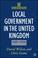 Cover of: Local Government in the United Kingdom