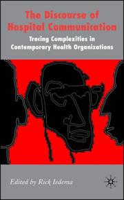Cover of: The Discourse of Hospital Communication: Tracing Complexities in Contemporary Health Organizations (Palgrave Studies in Professional and Organizational Discource)