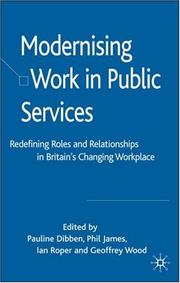 Cover of: Modernising Work in Public Services: Redefining Roles and Relationships in Britain's Changing Workplace