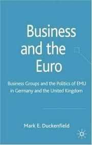 Cover of: Business and the Euro: business groups and the politics of EMU in Germany and the United Kingdom