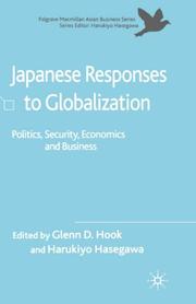 Cover of: Japanese responses to globalization: politics, security, economics and business