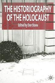Cover of: The Historiography of Holocaust by Dan Stone