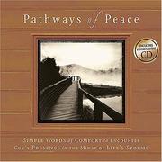 Cover of: Pathways of Peace: Simple Words of Comfort to Encounter God's Presence in the Midst of Life's Storms