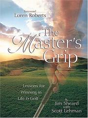 Cover of: The Master's Grip by Jim Sheard, Scott Lehman