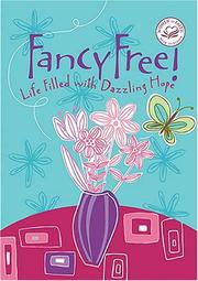 Cover of: Fancy Free!: Life Filled with Dazzling Hope (Women of Faith)